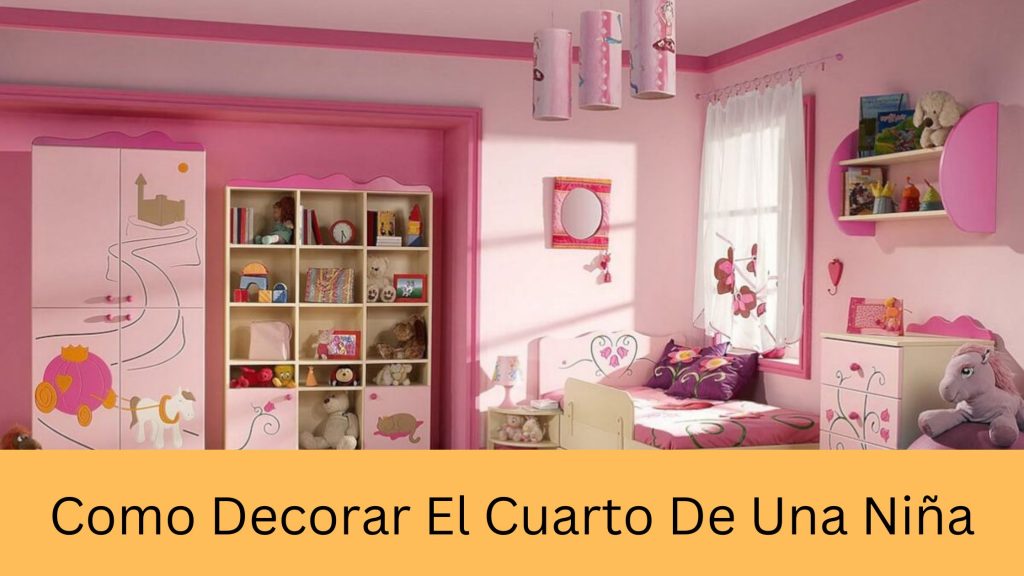 Como Decorar El Cuarto De Una Niña