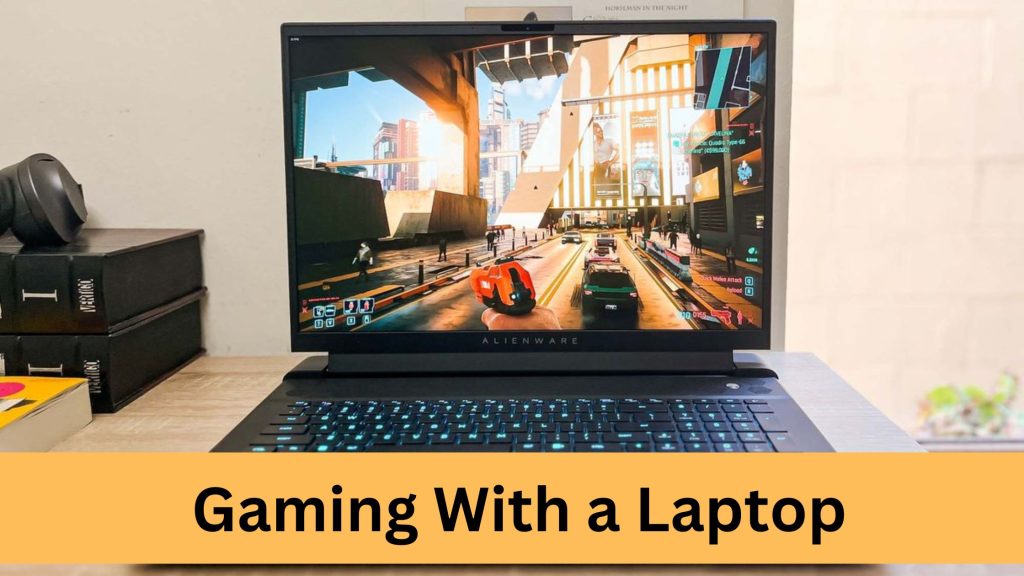 Gaming With a Laptop