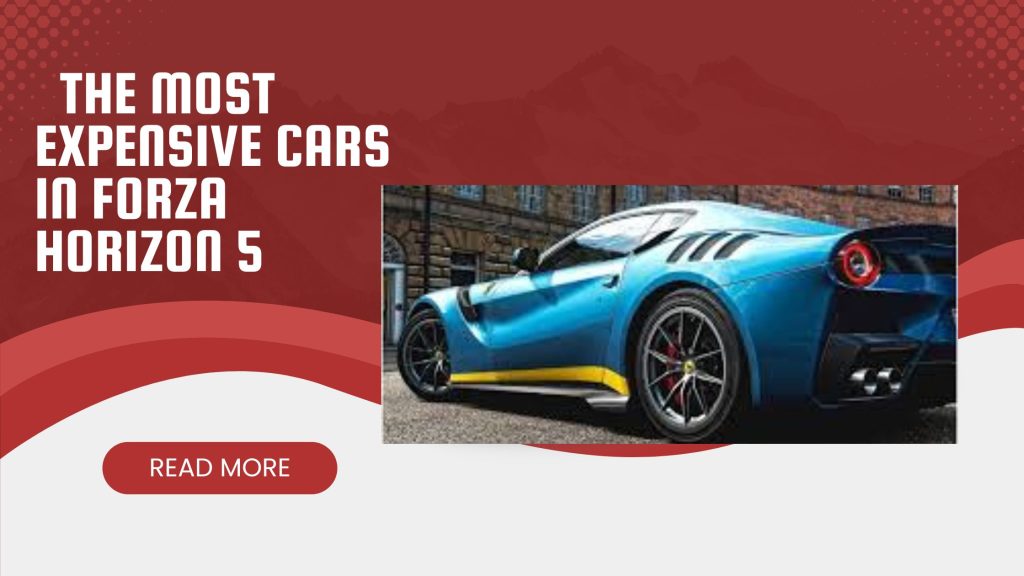 The Most Expensive Cars in Forza Horizon 5