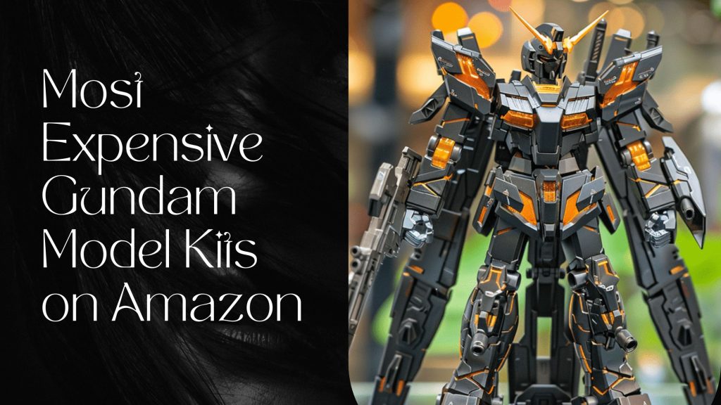 Most Expensive Gundam Model Kits on Amazon