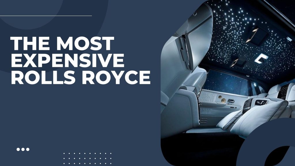 The Most Expensive Rolls Royce