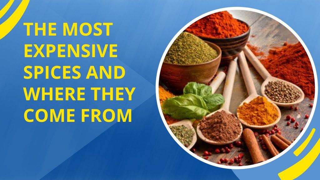 The Most Expensive Spices and Where They Come From