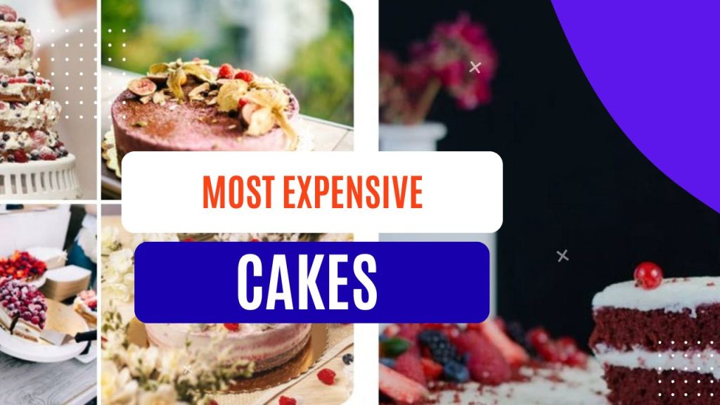Most Expensive Cakes